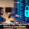 YouTube Security Flaw Could Have Exposed Billions of User Emails