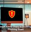 Microsoft Alerts Users to Booking.com Phishing Scam