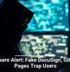 Malware Alert: Fake DocuSign, Gitcode Pages Trap Users