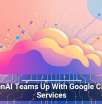 OpenAI Teams Up With Google Cloud Services