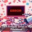 How Tech Reduces Errors in Manual Processes