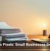 Paper to Pixels: Small Businesses Go Digital