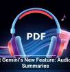 Meet Gemini’s New Feature: Audio PDF Summaries