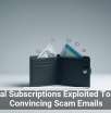 PayPal Subscriptions Exploited To Send Convincing Scam Emails