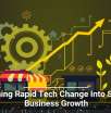 Turning Rapid Tech Change Into Small Business Growth
