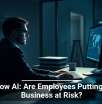 Shadow AI: Are Employees Putting Your Business at Risk?