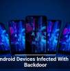 Fresh Android Devices Infected With Stealthy Backdoor