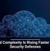 Cloud Complexity Is Rising Faster Than Security Defenses