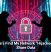 Apple&rsquo;s Find My Network &ldquo;Hijacked&rdquo; To Share Data